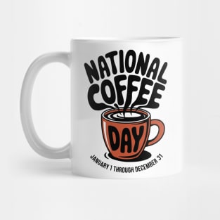 National Coffee Day Every Day Sarcastic Design Mug